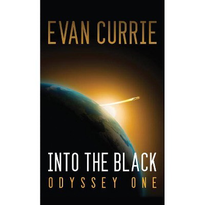 Into the Black - (Odyssey One) by  Evan Currie (Paperback)