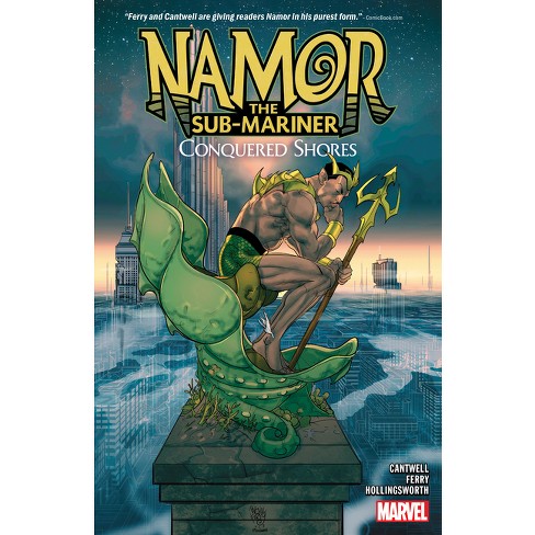 Namor The Sub mariner Conquered Shores By Christopher Cantwell