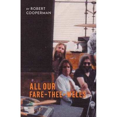 All Our Fare-Thee-Wells - by  Robert Cooperman (Paperback)