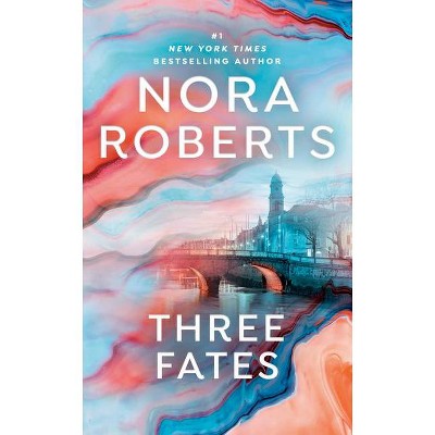 Three Fates - by  Nora Roberts (Paperback)