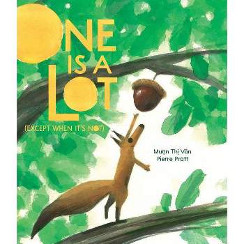 One Is a Lot (Except When It's Not) - by  Muon Thi Van (Hardcover)