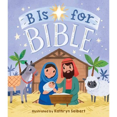 B Is for Bible - by  Little Bee Books (Board Book)