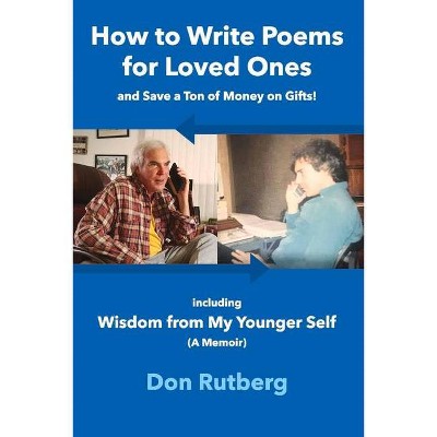 How to Write Poems for Loved Ones - by  Don Rutberg (Paperback)