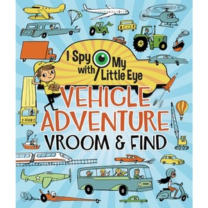 Vehicle Adventure Vroom & Find (I Spy with My Little Eye) - by  Steve Smallman (Hardcover) - 1 of 1