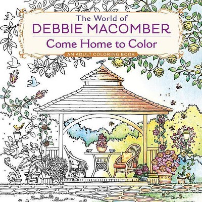 The World of Debbie Macomber: Come Home To Color 04/26/2016 (Paperback)