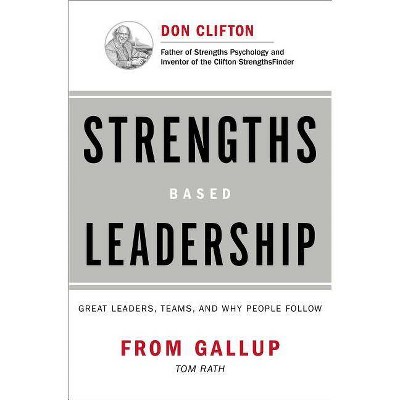 Strengths Based Leadership - by  Gallup (Hardcover)