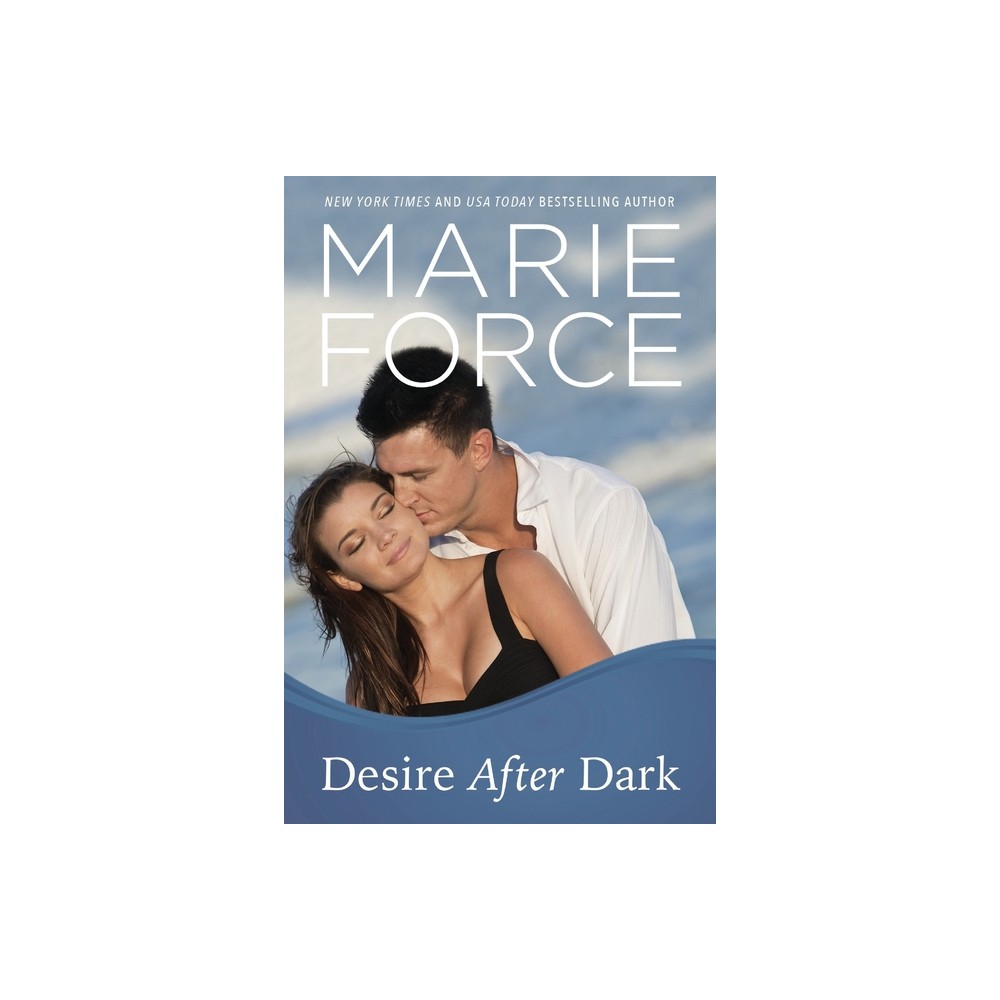 Desire After Dark, Gansett Island Series, Book 15 - by Marie Force (Paperback)