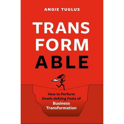 Transformable - by  Angie Tuglus (Hardcover)