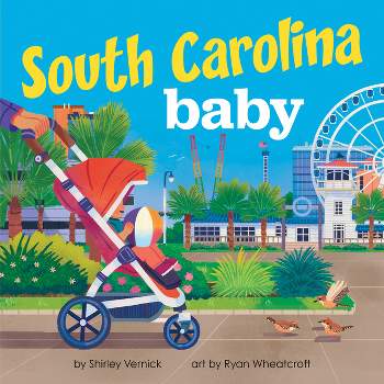 South Carolina Baby - (Local Baby Books) by  Shirley Vernick (Board Book)