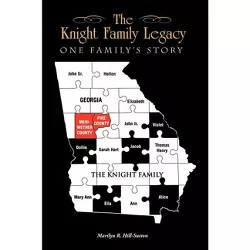 The Knight Family Legacy - by  Marilyn R Hill-Sutton (Hardcover)