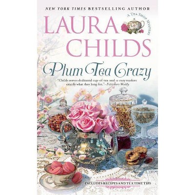 Plum Tea Crazy - (Tea Shop Mystery) by  Laura Childs (Paperback)