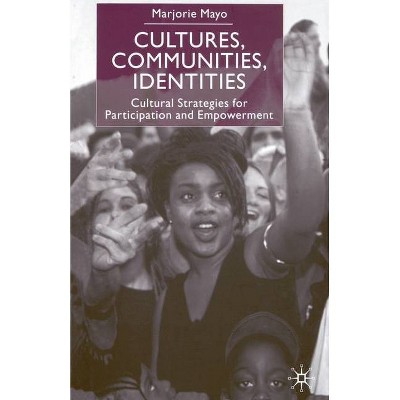 Cultures, Communities, Identities - by  M Mayo (Paperback)