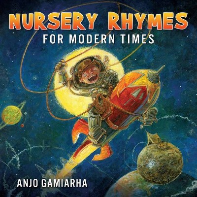 Nursery Rhymes for Modern Times - by  Anjo Gamiarha (Paperback)