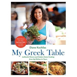 My Greek Table - by  Diane Kochilas (Hardcover) - 1 of 1