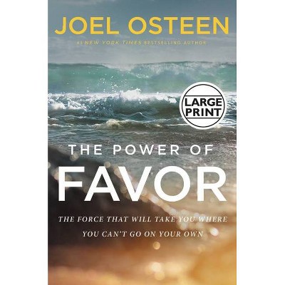 The Power of Favor - Large Print by  Joel Osteen (Hardcover)