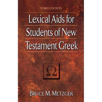 Lexical AIDS for Students of New Testament Greek - 3rd Edition by  Bruce M Metzger (Paperback)