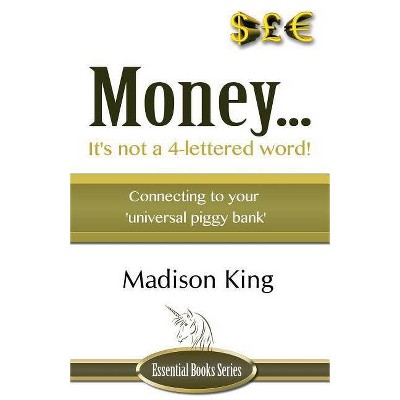 Money... It's not a 4-lettered word! - by  Madison King (Paperback)