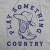 Womens Funny T Shirts Play Something Country Sarcastic Music Graphic Novelty Tee For Ladies - Crazy Dog Women's T Shirt - 2 of 4