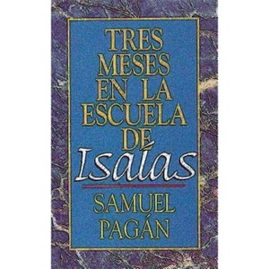 Tres Meses En La Escuela de Isaias - by  Samuel Pagan (Paperback) - 1 of 1