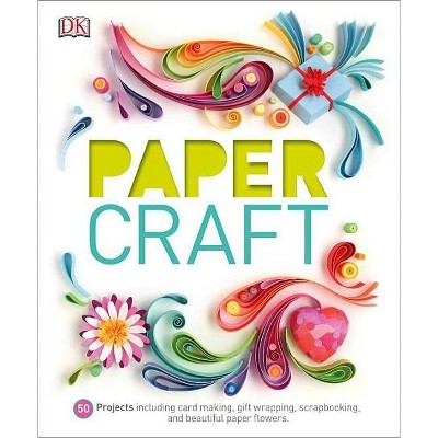 Paper Craft - by  DK (Hardcover)