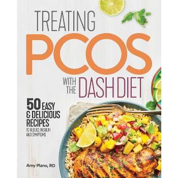 Treating Pcos with the Dash Diet - by  Amy Plano (Paperback)