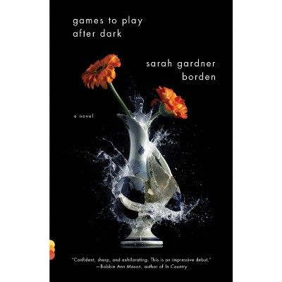 Games To Play After Dark - (Vintage Contemporaries) by  Sarah Gardner Borden (Paperback)