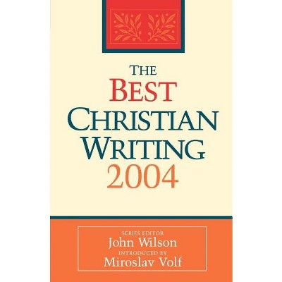 The Best Christian Writing - by  John Wilson (Paperback)