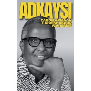 Adkaysi - by Cabdiraxmaan Cabdishakuur Warsame - 1 of 1
