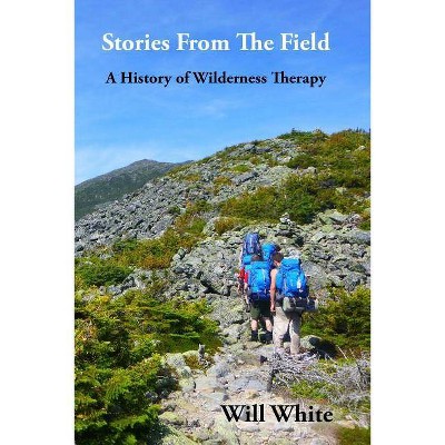 Stories from the Field - by  Will White (Paperback)