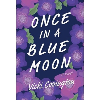 Once in a Blue Moon - by  Vicki Covington (Hardcover)