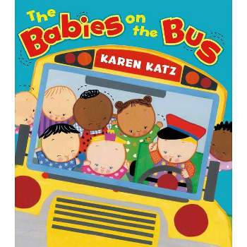 Babies On The Bus - By Karen Katz ( Board Book )