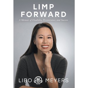 Limp Forward - by  Libo Cao Meyers (Hardcover) - 1 of 1