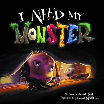 I Need My Monster - by  Amanda Noll (Hardcover)