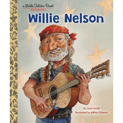 Willie Nelson: A Little Golden Book Biography - by  Geof Smith