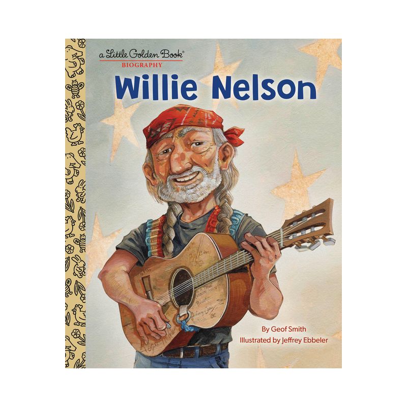 Willie Nelson: A Little Golden Book Biography - by  Geof Smith (Hardcover), 1 of 2