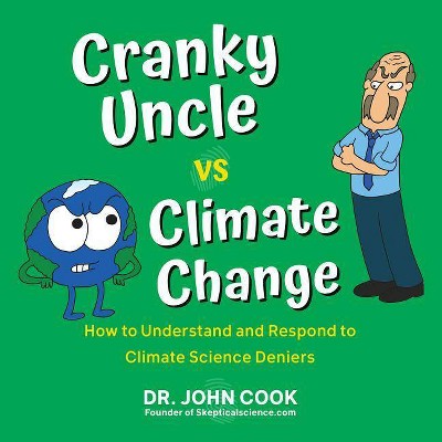 Cranky Uncle vs. Climate Change - by  John Cook (Paperback)