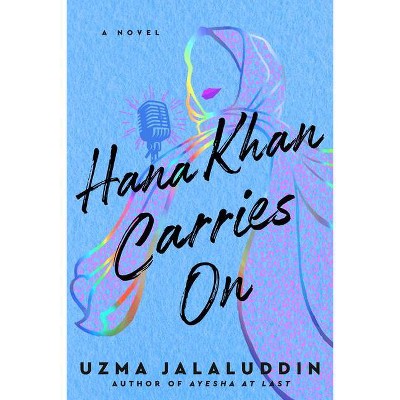 Hana Khan Carries on - by Uzma Jalaluddin (Paperback)