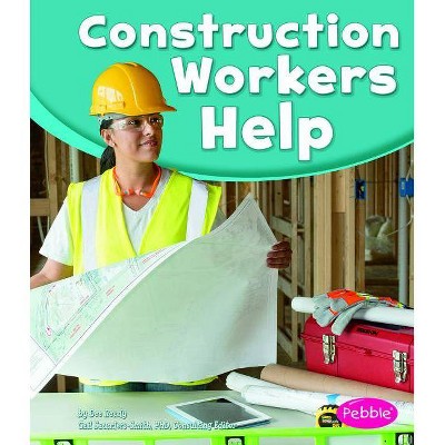 Construction Workers Help - (Our Community Helpers) by  Tami Deedrick (Paperback)