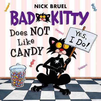 Bad Kitty Does Not Like Candy - by  Nick Bruel (Paperback)