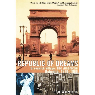 Republic of Dreams - by  Ross Wetzsteon (Paperback)
