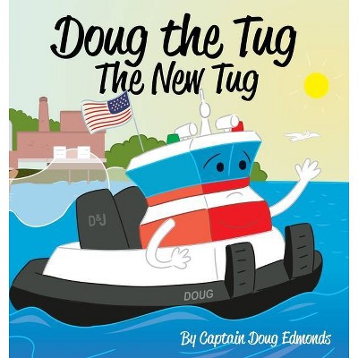 Doug the Tug - by  Doug Edmonds (Hardcover)