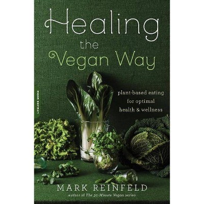 Healing the Vegan Way - by  Mark Reinfeld (Paperback)