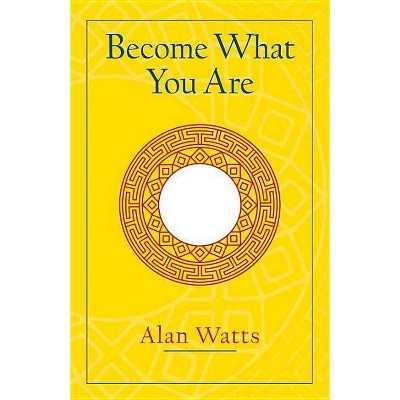 Become What You Are - by  Alan W Watts (Paperback)