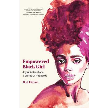Empowered Black Girl - (Badass Black Girl) by  M J Fievre (Hardcover)