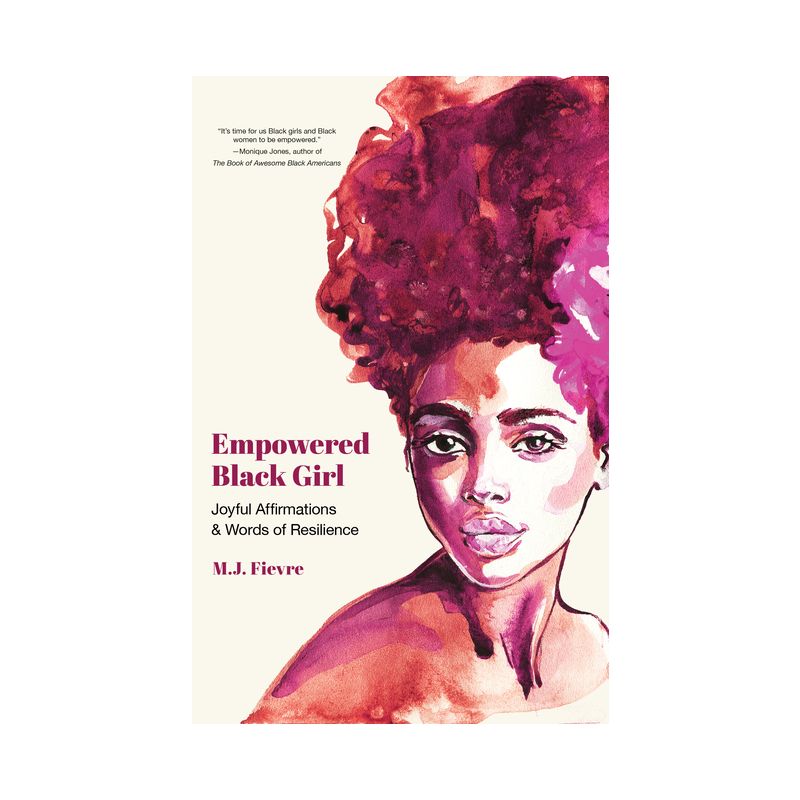 Empowered Black Girl: Joyful Affirmations And Words Of Resilience - by MJ Fievre (Paperback), 1 of 2