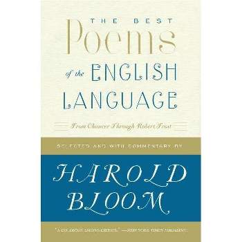 The Best Poems of the English Language - by  Harold Bloom (Paperback)