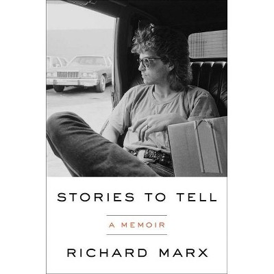 Stories to Tell - by  Richard Marx (Hardcover)