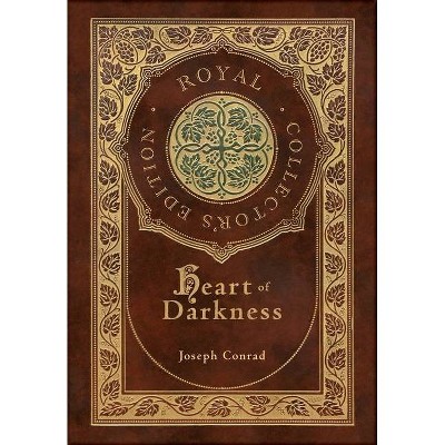 Heart of Darkness (Royal Collector's Edition) (Case Laminate Hardcover with Jacket) - by  Joseph Conrad