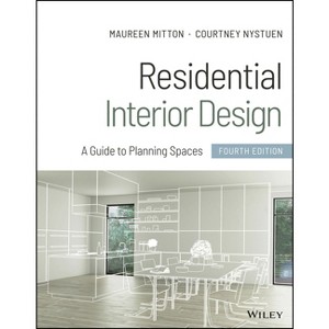 Residential Interior Design - 4th Edition by  Maureen Mitton & Courtney Nystuen (Paperback) - 1 of 1