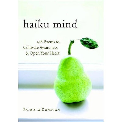 Haiku Mind - by  Patricia Donegan (Paperback)